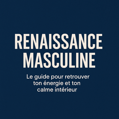 Le Manuel de l’Énergie Masculine
